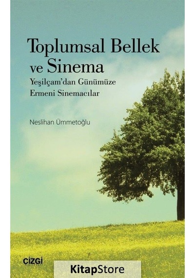 Toplumsal Bellek ve Sinema-Yeşilçam'dan Günümüze Ermeni Sinemacılar - Neslihan Ümmetoğlu - Çizgi Kitabevi