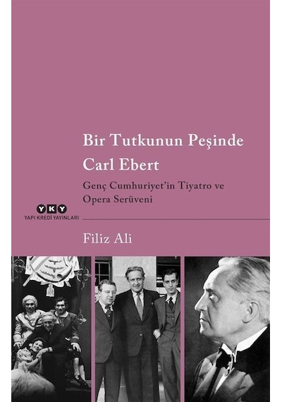 Bir Tutkunun Peşinde Carl Ebert / Filiz Ali