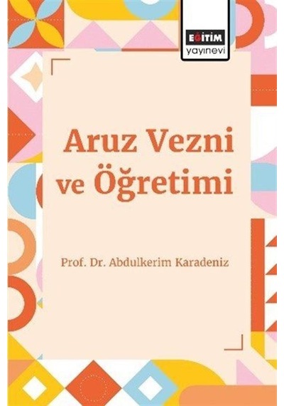 Aruz Vezni Ve Öğretimi / Prof. Dr. Abdulkerim Karadeniz