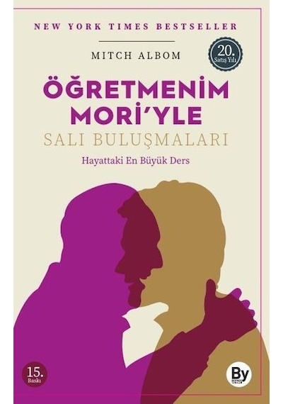 Öğretmenim Mori'yle Salı Buluşmaları - Hayattaki En Büyük Ders - Mitch Albom - Boyner Yayınları