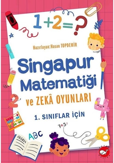 Singapur Matematiği ve Zeka Oyunları - 1.Sınıflar için- Beyaz Balina Yayınları