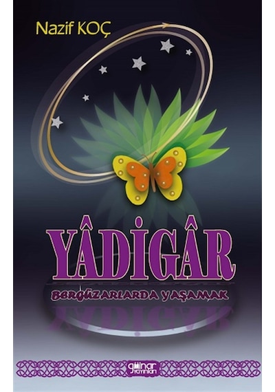 Yadigar Bergüzarlarda Yaşamak - Nazif Koç - Gülnar Yayınları
