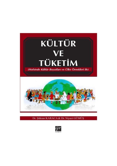 Kültür ve Tüketim  - Niyazi Gümüş  -  Şükran Karaca  - Gazi Kitabevi