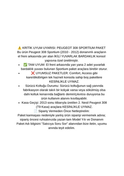 Peugeot 308 Sportium 2010 2011 2012 İkili Yuvarlak Bardaklık Uyumlu Araca Özel Kolçak Siyah