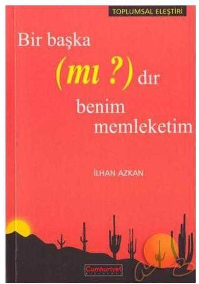 Bir Başka Mı Dır Benim Memleketim