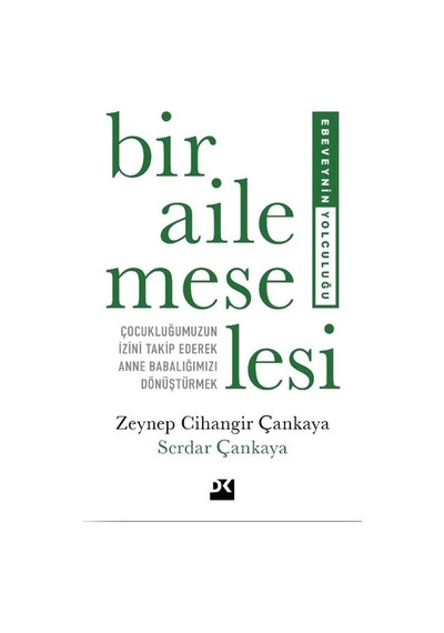 Doğan Kitap Bir Aile Meselesi - Zeynep Cihangir Çankaya - Serdar Çankaya