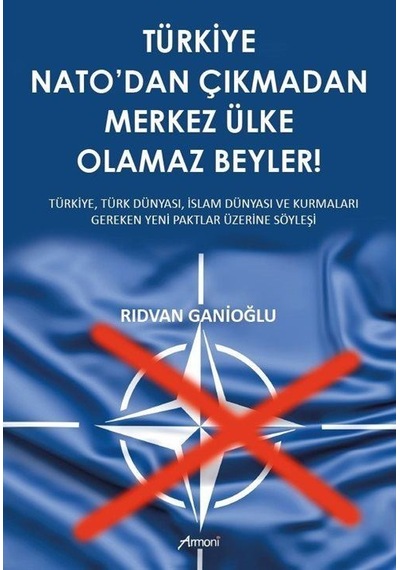 Türkiye Nato'dan Çıkmadan Merkez Ülke Olamaz Beyler / Rıdvan G...