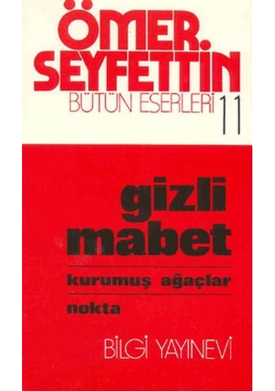Gizli Mabet - Kurumuş Ağaçlar / Nokta - Ömer Seyfettin - Bilgi Yayınevi