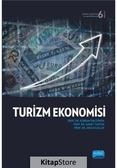 Turizm Ekonomisi - Kurban Ünlüönen -  Arzu Kılıçlar - Nobel Akademik Yayıncılık