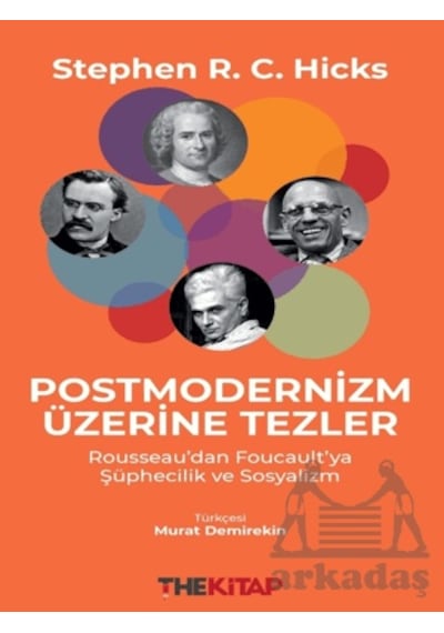 Postmodernizm Üzerine Tezler: Rousseau Dan Foucault Ya Şüphecilik Ve Sosyalizm The Kitap