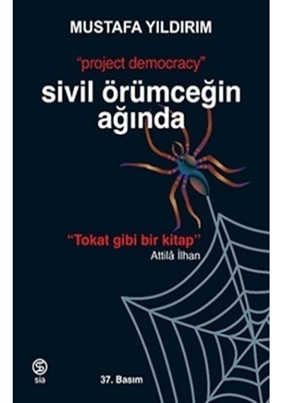 Sivil Örümceğin Ağında - Project Democracy - Mustafa Yıldırım - Sia