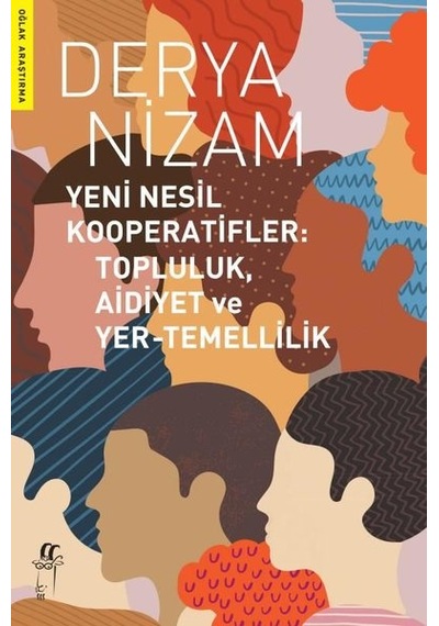 Yeni Nesil Kooperatifler: Topluluk - Aidiyet ve Yer - Temellilik - Derya Nizam - Oğlak Yayıncılık