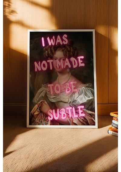 I Was Not Made To Be Subtle Çerçeveli Tablo Kadınlar İçin Ofis Ve Ev Dekoru Klasik Kadın Portresi Altered Art