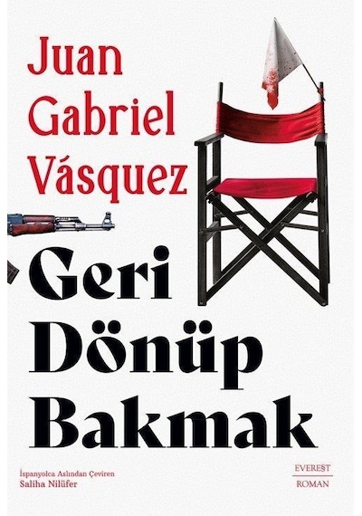 Geri Dönüp Bakmak / Juan Gabriel Vasquez