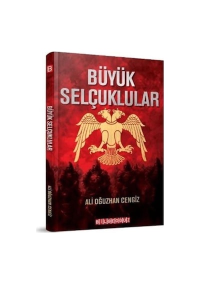 Büyük Selçuklular - Ali Oğuzhan Cengiz - Bilgeoğuz Yayınları