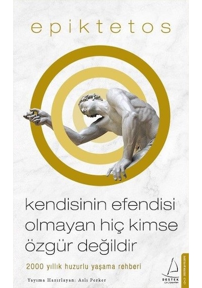Kendisinin Efendisi Olmayan Hiç Kimse Özgür Değildir - Aslı Perker - Destek Yayınları