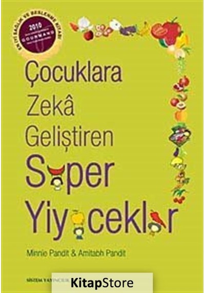 Çocuklara Zeka Geliştiren Süper Yiyecekler - Minnie Pandit -  Amitabh Pandit - Sistem Yayıncılık