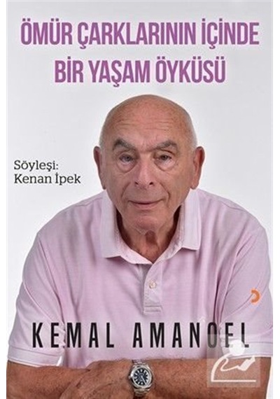 Ömür Çarklarının İçinde Bir Yaşam Öyküsü / Kenan İpek