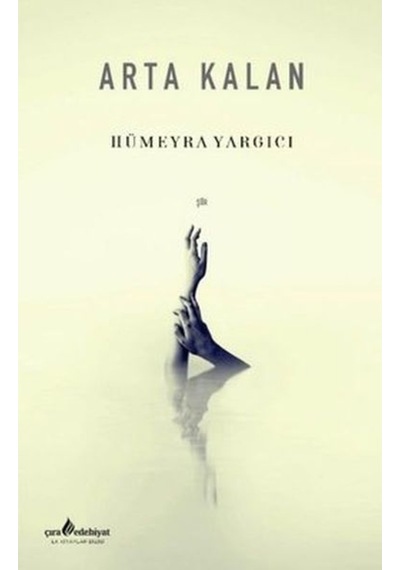 Arta Kalan - Hümeyra Yargıcı - Çıra Yayınları