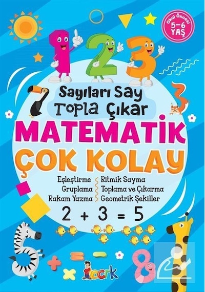 Sayıları Say Topla Çıkar Matematik Çok Kolay / Kolektif