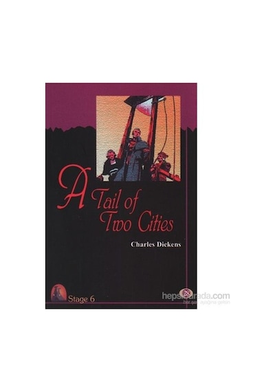 Stage 6 A Tale Of Two Cities Cdli-Charles Dickens Kapadokya