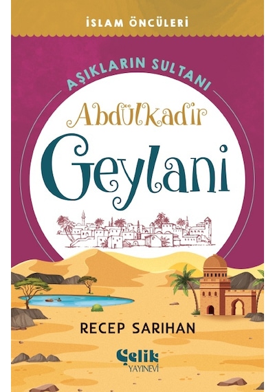 Aşıkların Sultanı - Abdülkadir Geylani