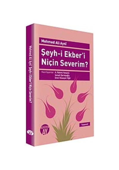 Şeyh-i Ekber'i Niçin Severim? - Ali Ayni - Büyüyenay Yayınları