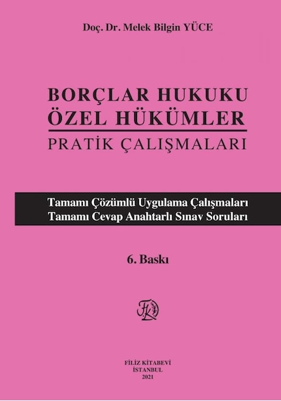Borçlar Hukuku Özel Hükümler Pratik Çalışmaları/Melek Bilgin Yüce