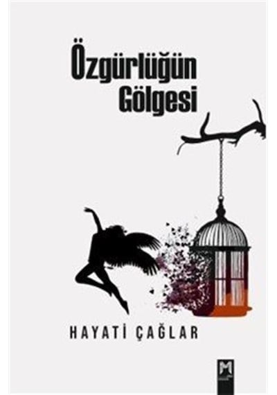 Özgürlüğün Gölgesi / Hayati Çağlar