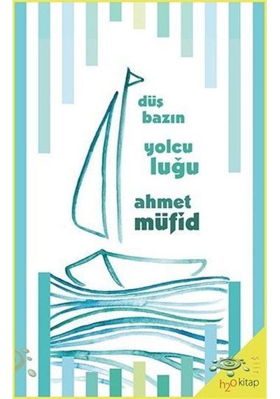 Düşbazın Yolculuğu / Ahmet Müfid