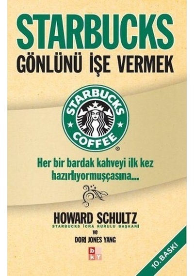 Starbucks - Gönlünü İşe Vermek - Howard Schultz - Babıali Kültür