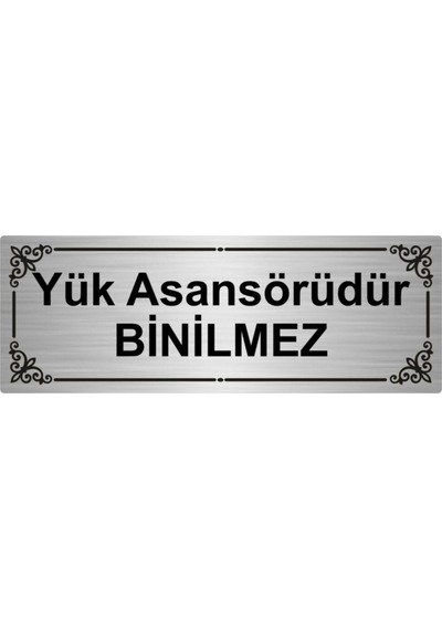 Yük Asansörüdür Binilmez 7x20cm Gümüş Renk Metal Yönlendirme Levhası