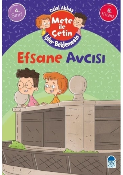 Efsane Avcısı - Mete İle Çetin İşler Beklemesin - Mavi Kirpi Kitap Celal Akbaş Çocuk Kitaplığı Mete İle Çetin İşler Beklemesin