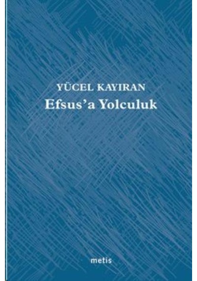 Efsus'a Yolculuk - Yücel Kayıran - Metis Yayınları