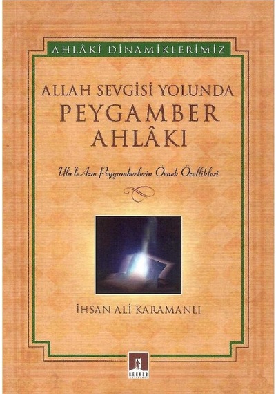 Allah Sevgisi Yolunda Peygamber Ahlakı - İhsan Ali Karamanlı