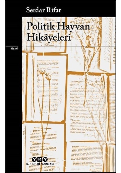 Politik Hayvan Hikayeleri / Serdar Rifat