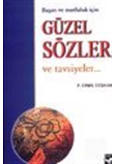 Güzel Sözler ve Tavsiyeler - Cemil Çoşkun - Arı Sanat Yayınevi