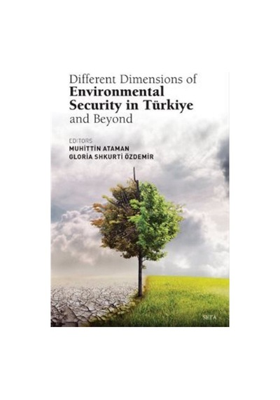 Different Dimensions of Environmental Security in Türkiye and Beyond- Seta Yayınları