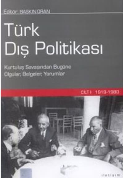 Türk Dış Politikası - Cilt 1 (1919 - 1980) - Baskın Oran - İletişim Yayınları