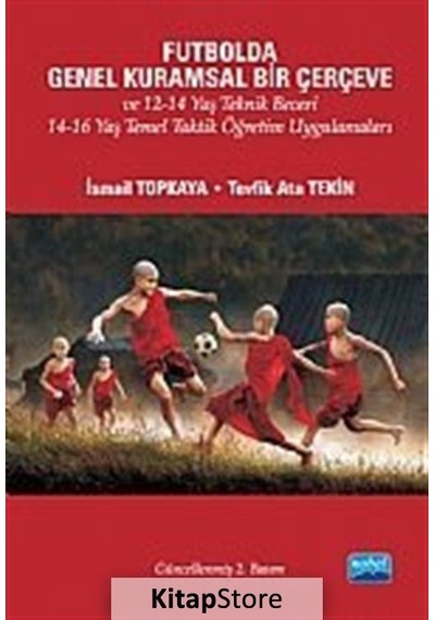 Futbolda Genel Kurumsal Bir Çerçeve ve 12-14 Yaş Teknik Beceri 14-16 Yaş Temel Taktik Öğretim Uyg - Tevfik Ata Tekin Spor 10164338