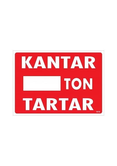 Kantar Ton Tartar Uyarı Levhası 25x35 Kod:1618 - Zmff-286533