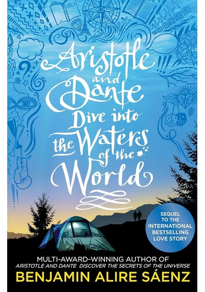 Aristotle And Dante Dive Into The Waters Of The World: The Highly Anticipated Sequel To The Multi-award-winning İnternational Bestseller Aristotle And ... Secrets Of The Universe
