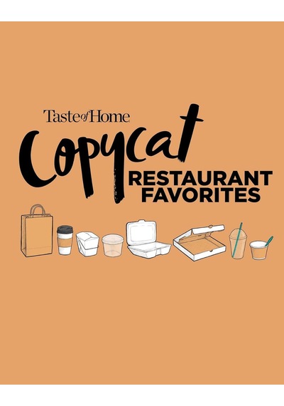 Copycat Restaurant Favorites: Restaurant Faves Made Easy At Home