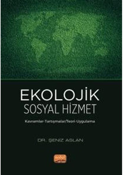 Ekolojik Sosyal Hizmet / Dr. Şeniz Aslan