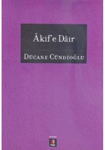 Akif'E Dair Dücane Cündioğlu Kapı Yayınları