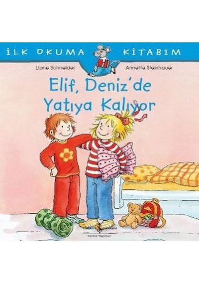 Elif Deniz'de Yatıya Kalıyor - Liane Schneider - İş Bankası Kültür Yayınları