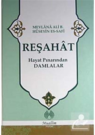 Reşahat / Mevlana Ali b. Hüseyin es-Safi 9786054709205