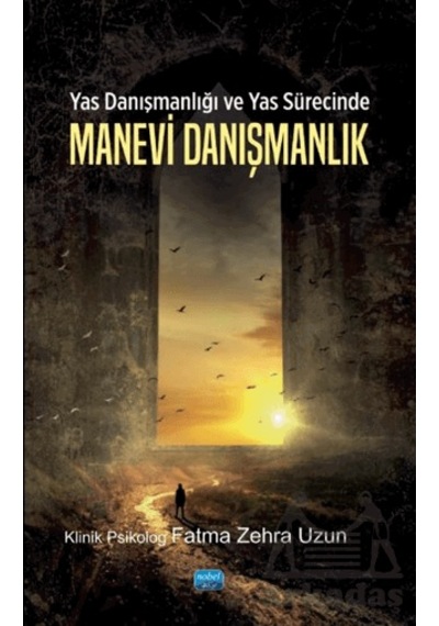Yas Danışmanlığı Ve Yas Sürecinde Manevi Danışmanlık Nobel Akademik Yayıncılık