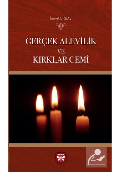 Gerçek Alevilik ve Kırklar Cemi - İsmet Erbaş - Pervane