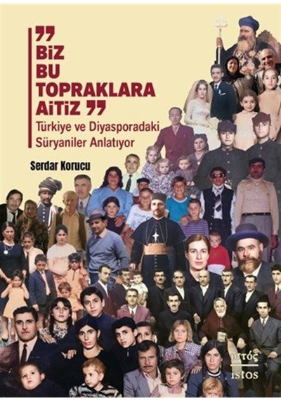 Biz Bu Topraklara Aitiz & Türkiye Ve Diyasporadaki Süryaniler ...